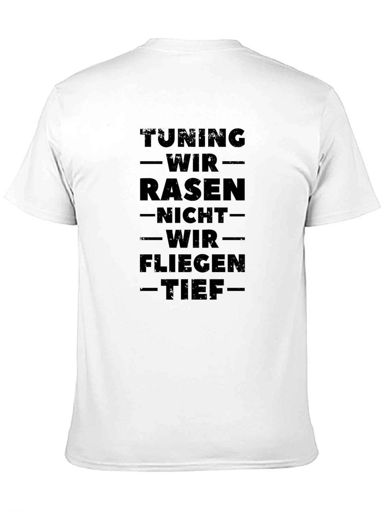 Tuning Wir Rasen T-Shirt - Funny Car Enthusiast Top