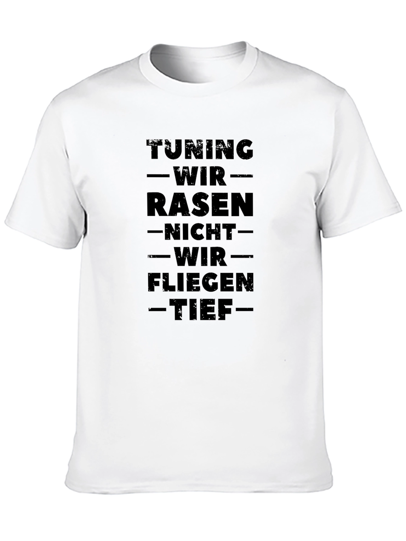 Tuning Wir Rasen T-Shirt - Funny Car Enthusiast Top