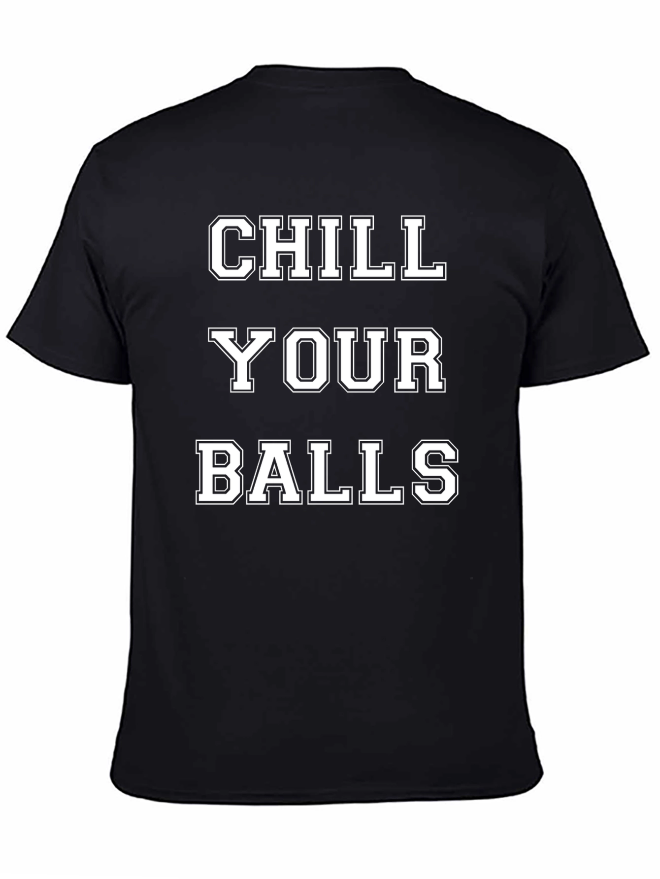 Chill Your Balls T-Shirt - Funny Graphic Tee