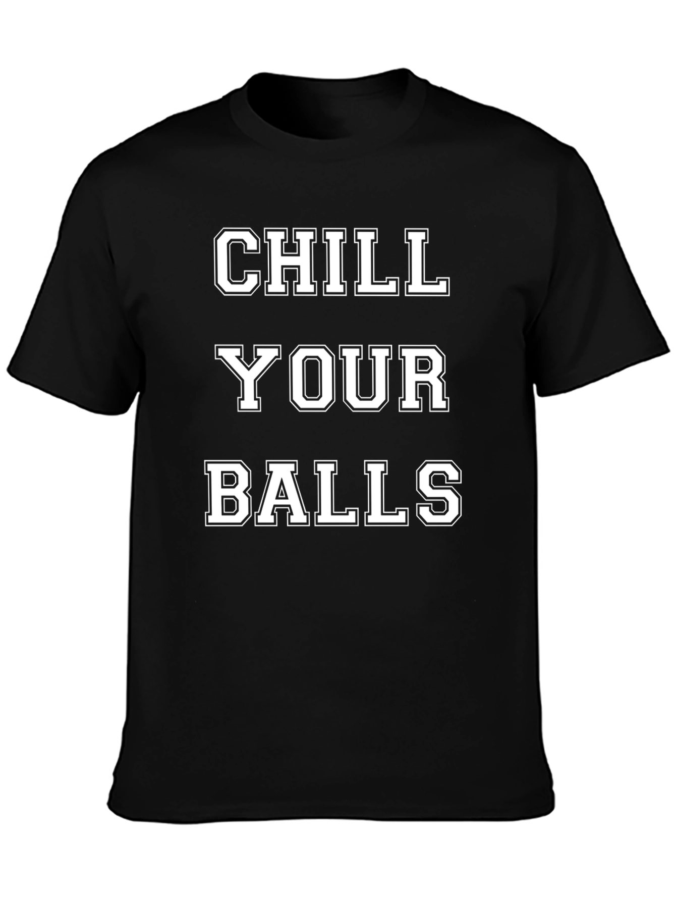Chill Your Balls T-Shirt - Funny Graphic Tee