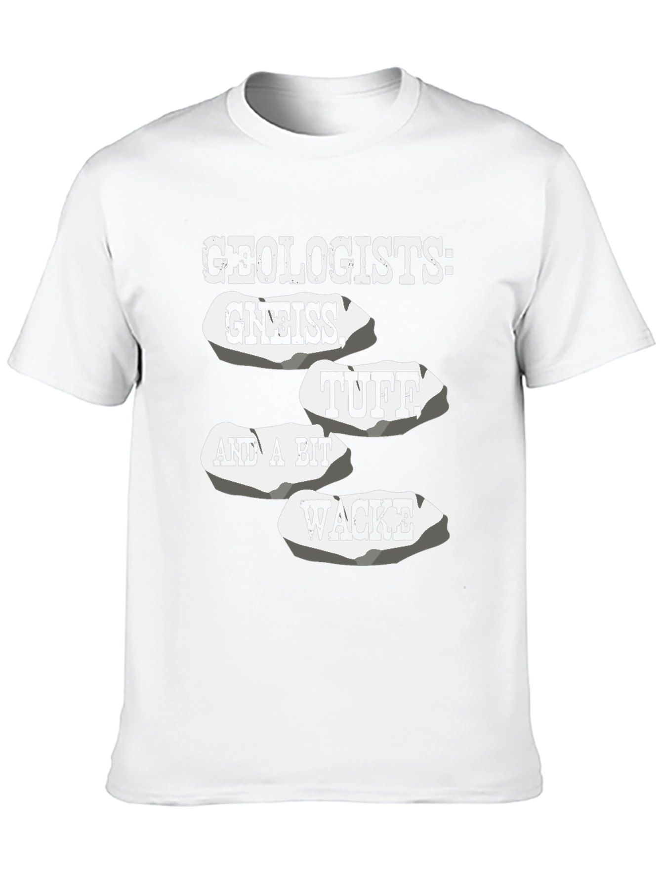 Geologist Rocks T-Shirt - Funny Geology Tee