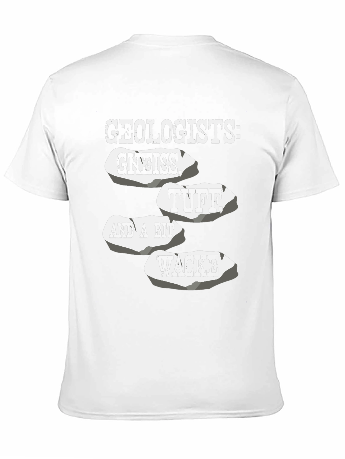 Geologist Rocks T-Shirt - Funny Geology Tee