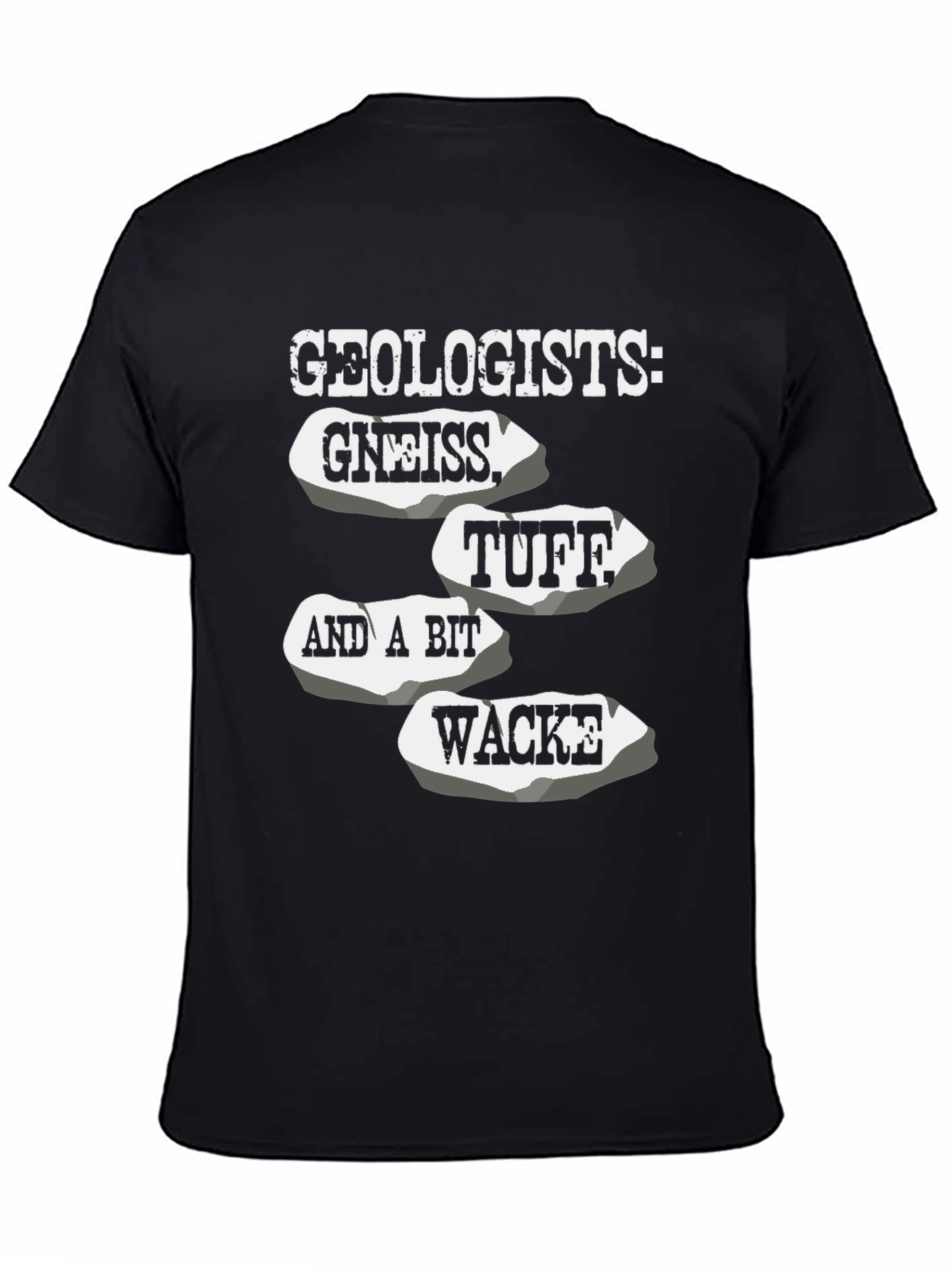 Geologist Rocks T-Shirt - Funny Geology Tee