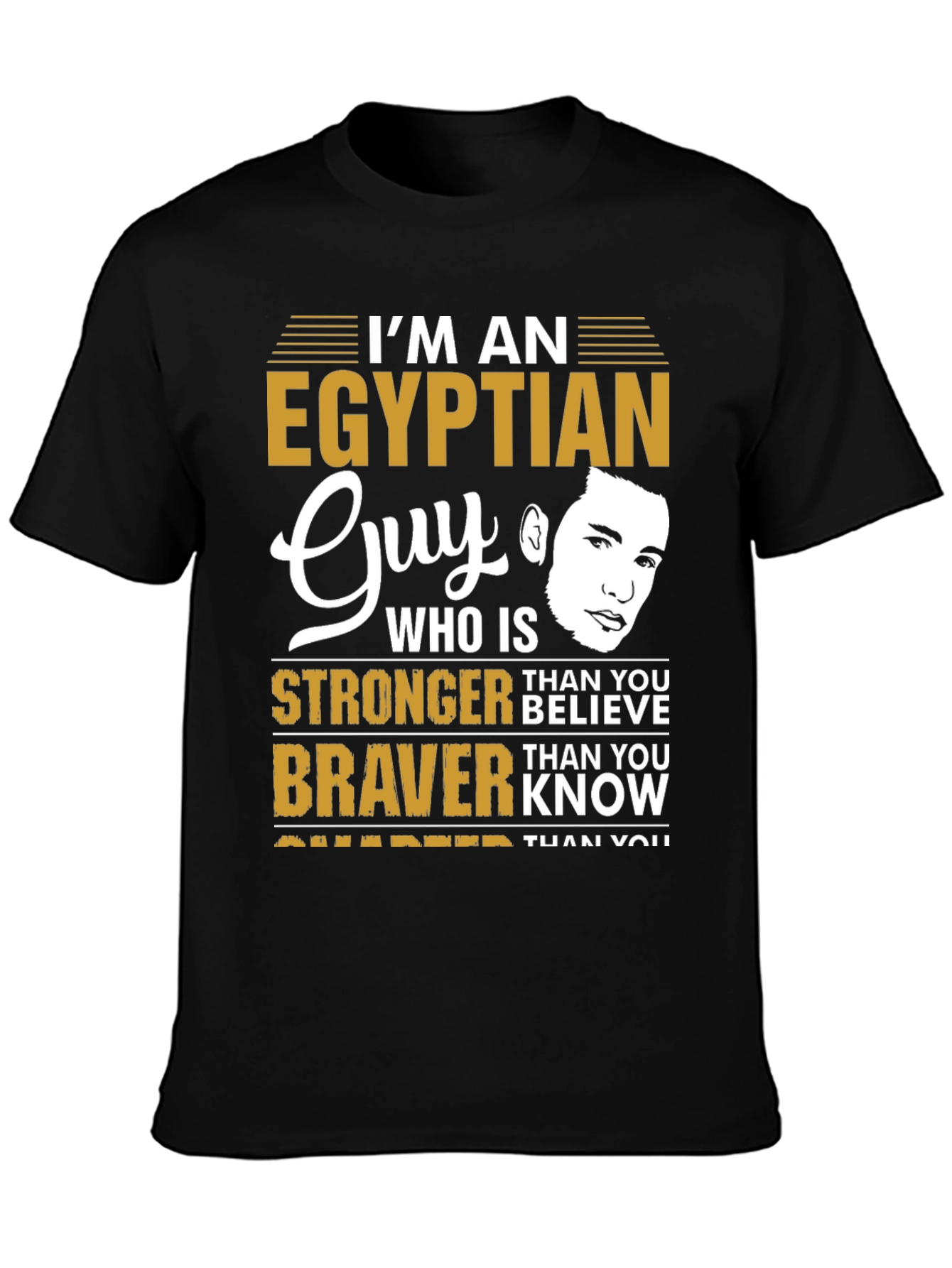 Egyptian Guy Tee - Strong Brave & Smart T-Shirt