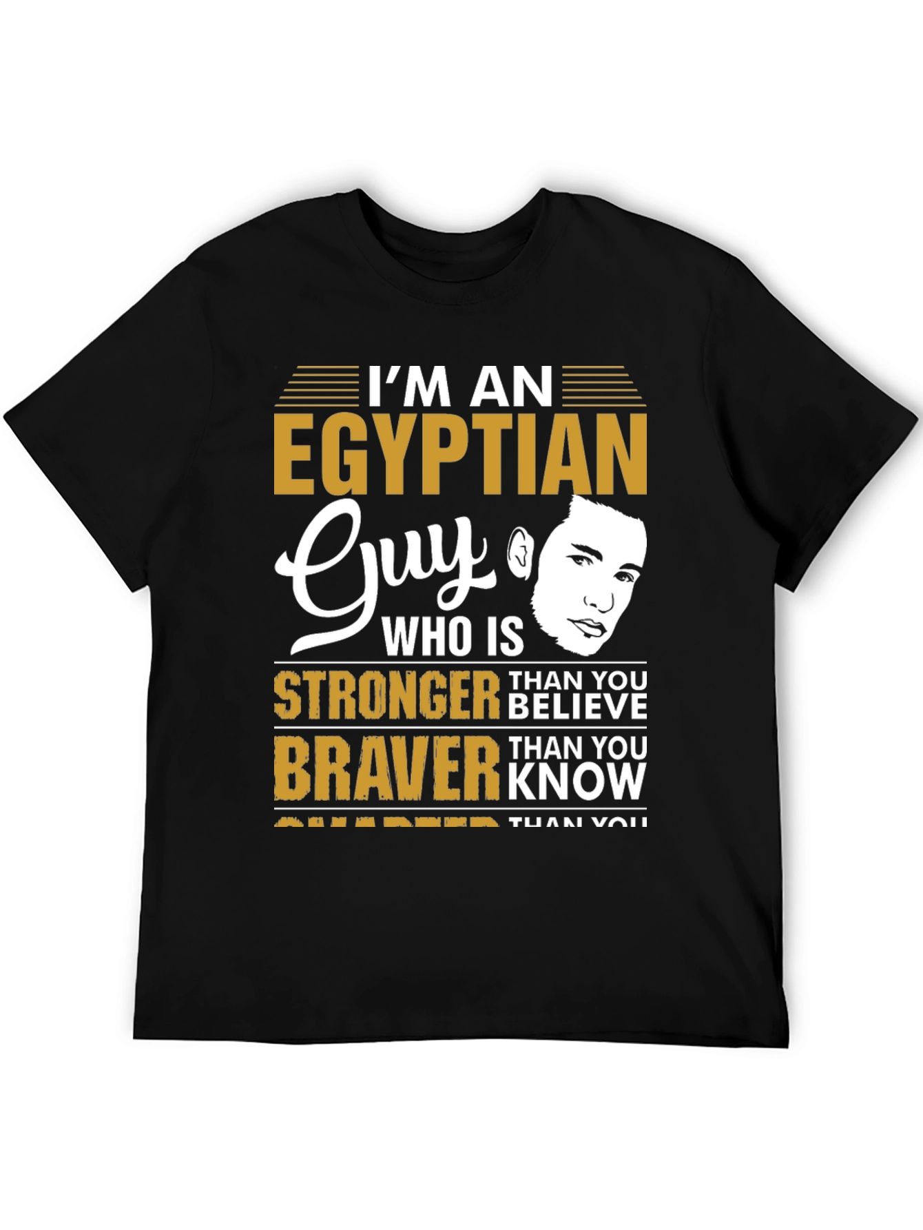 Egyptian Guy Tee - Strong Brave & Smart T-Shirt