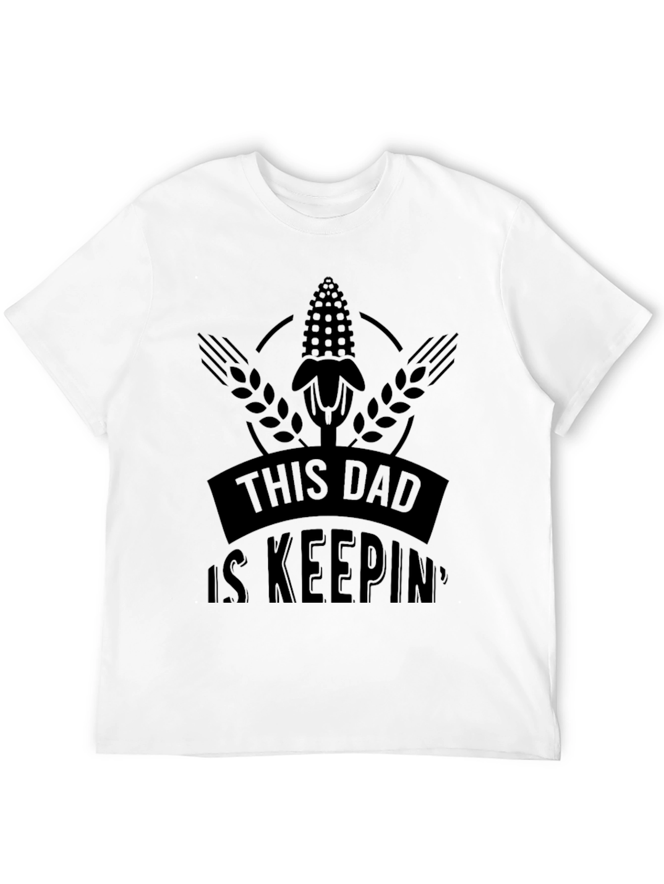 This Dad is Keepin Black T-Shirt