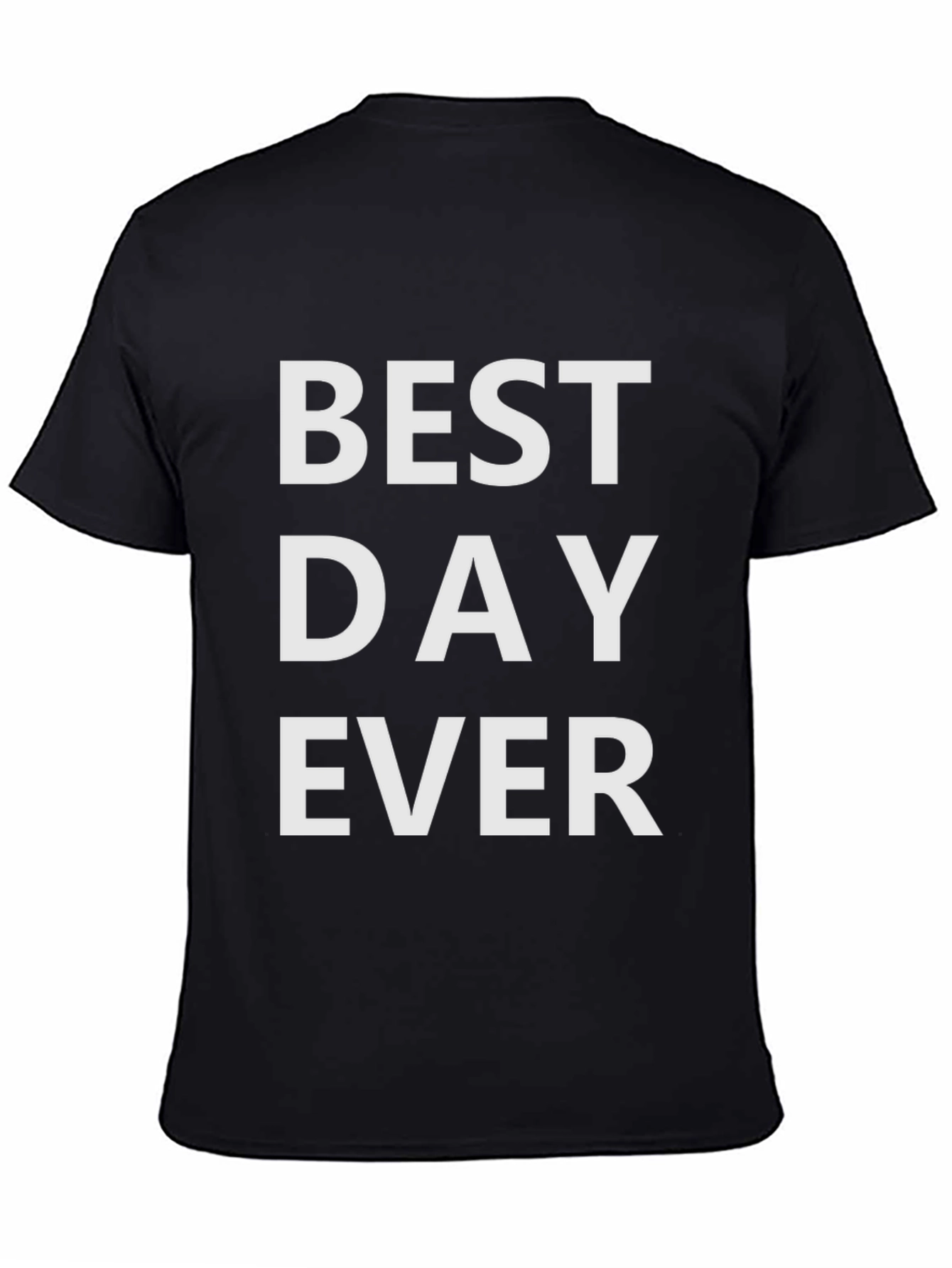Best Day Ever Graphic Tee - Casual Black T-Shirt