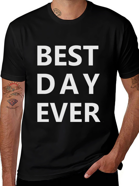 Best Day Ever Graphic Tee - Casual Black T-Shirt