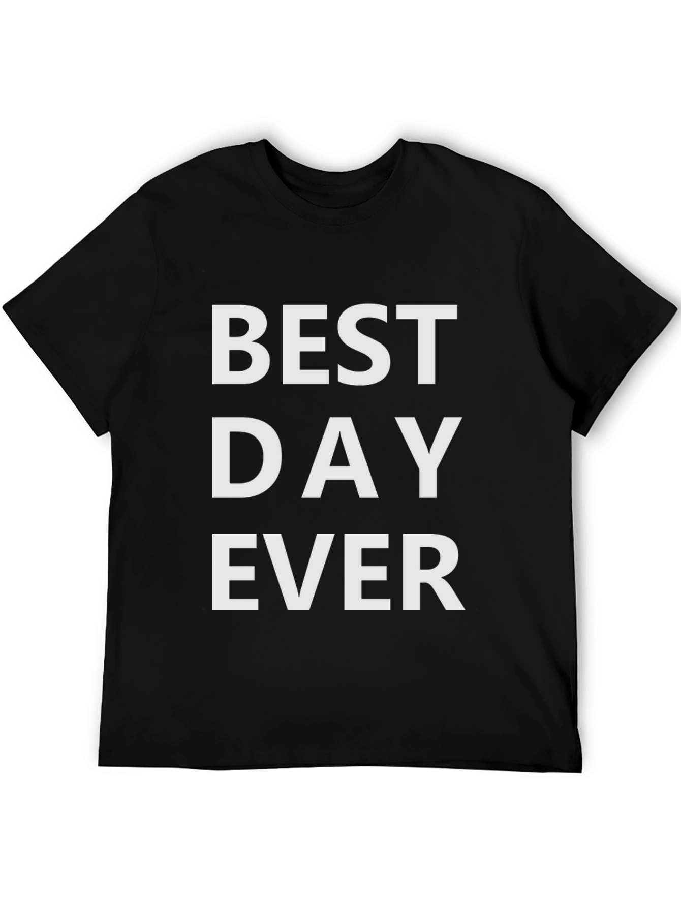 Best Day Ever Graphic Tee - Casual Black T-Shirt