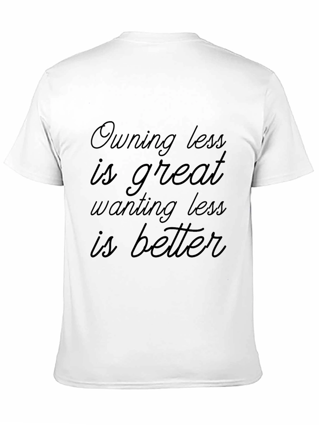 Minimalist Message Tee: Owning Less is Great