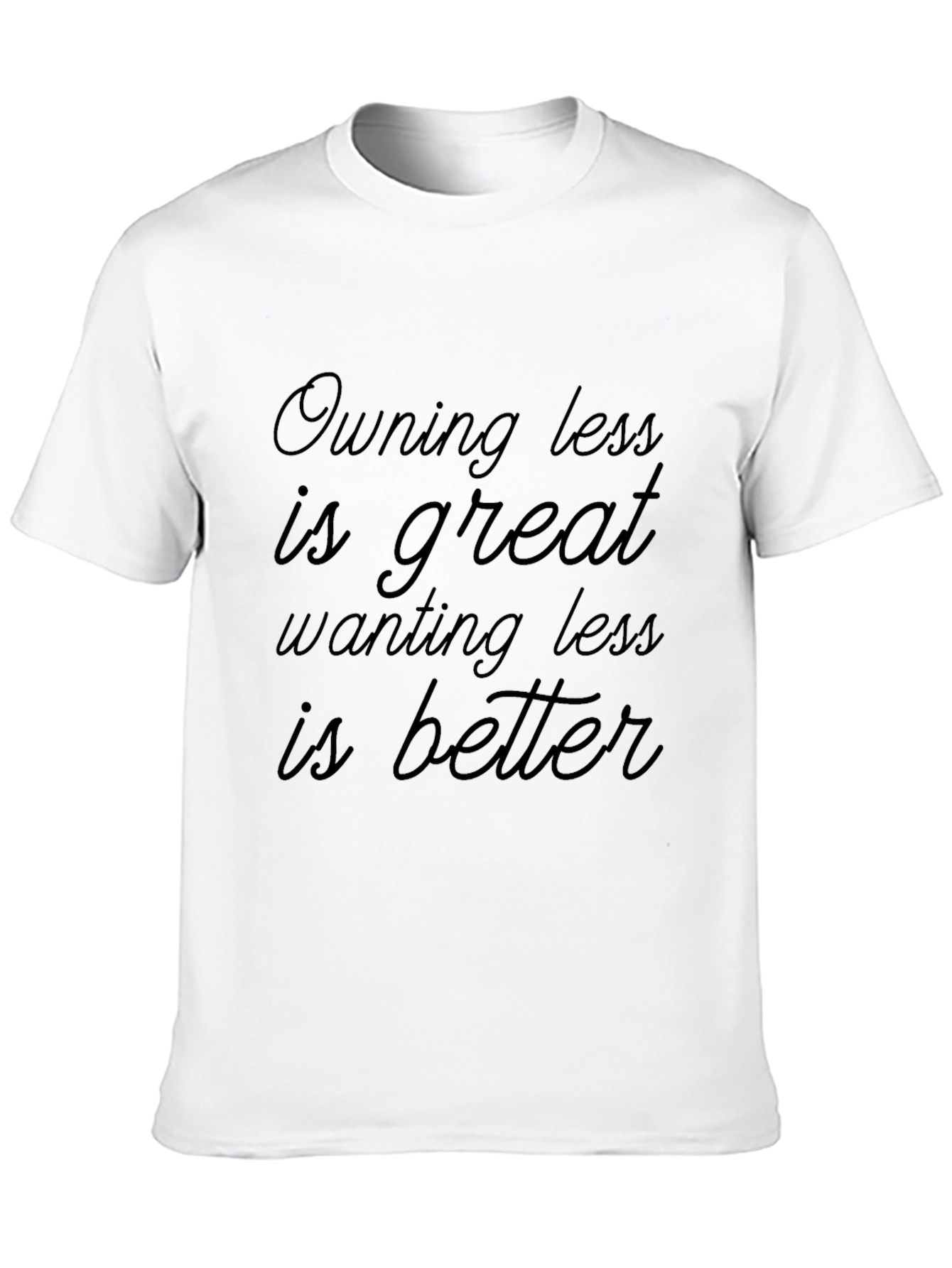Minimalist Message Tee: Owning Less is Great