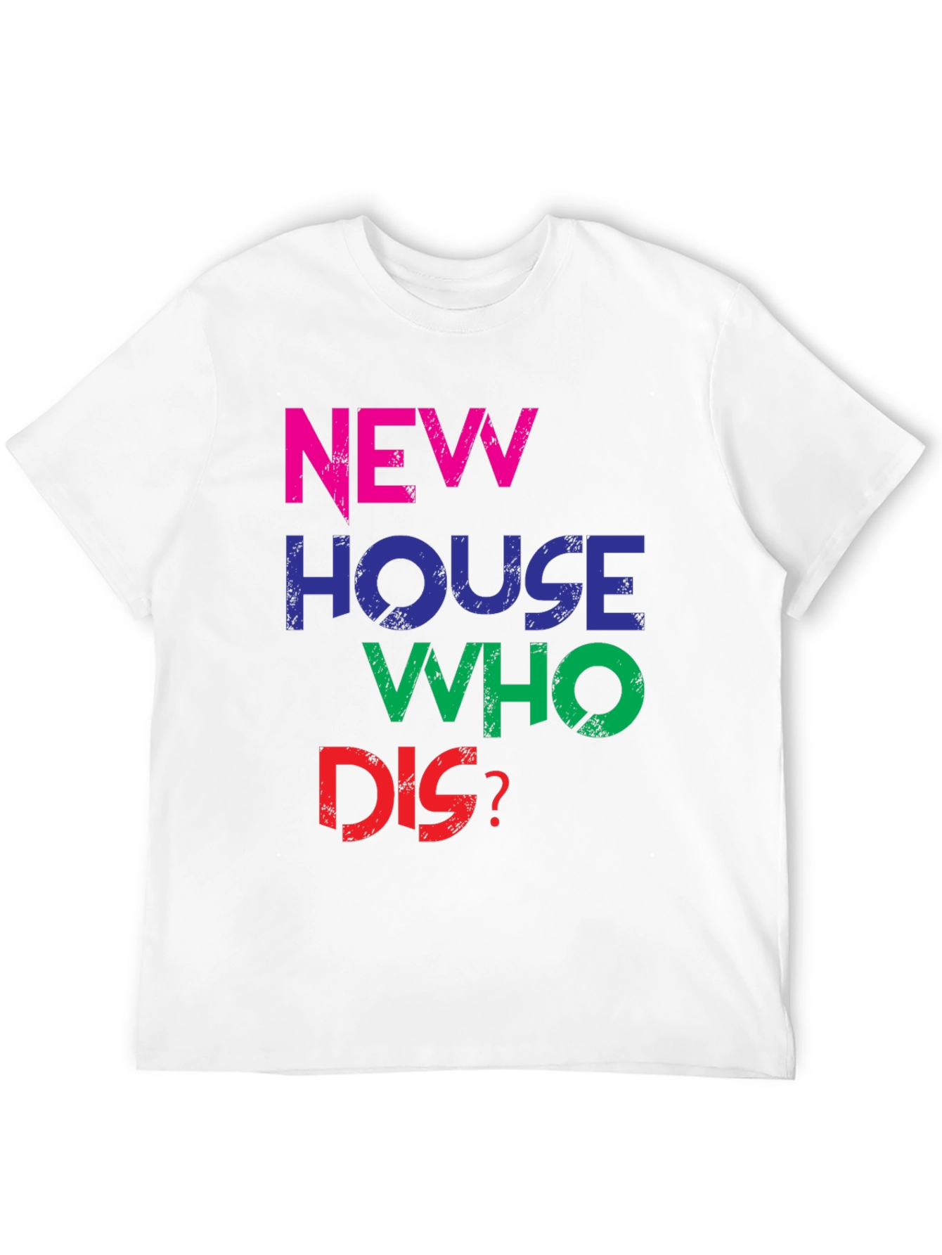New House Who Dis? Graphic Tee