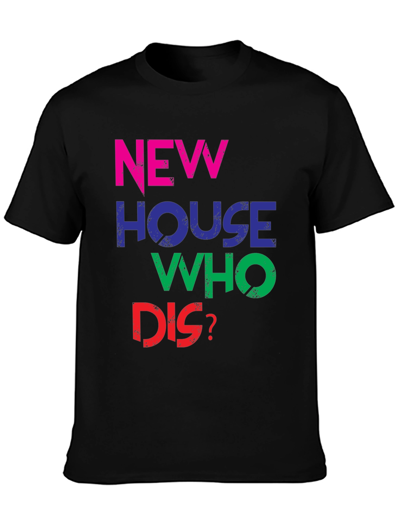 New House Who Dis? Graphic Tee