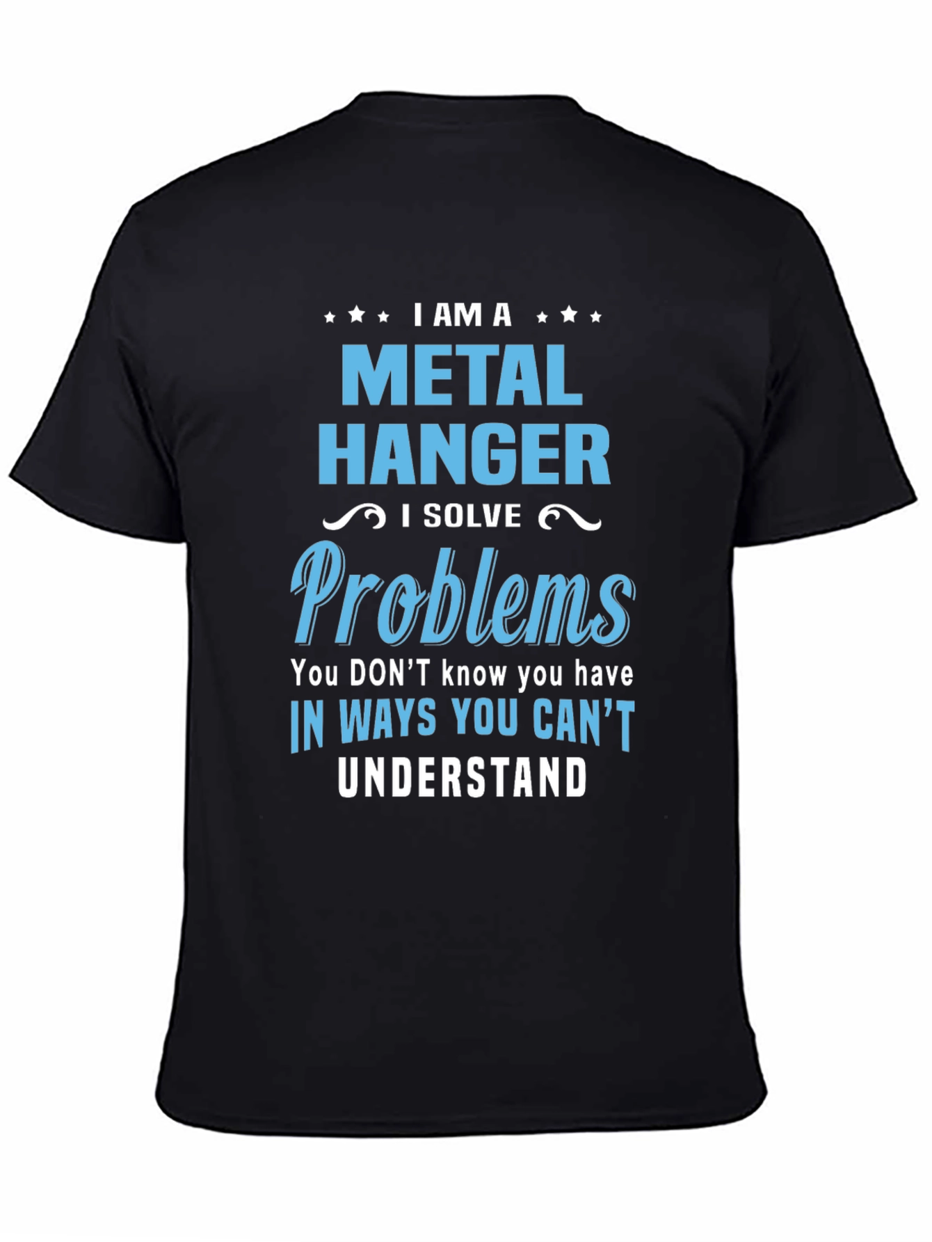 Metal Hanger Problem Solver T-Shirt