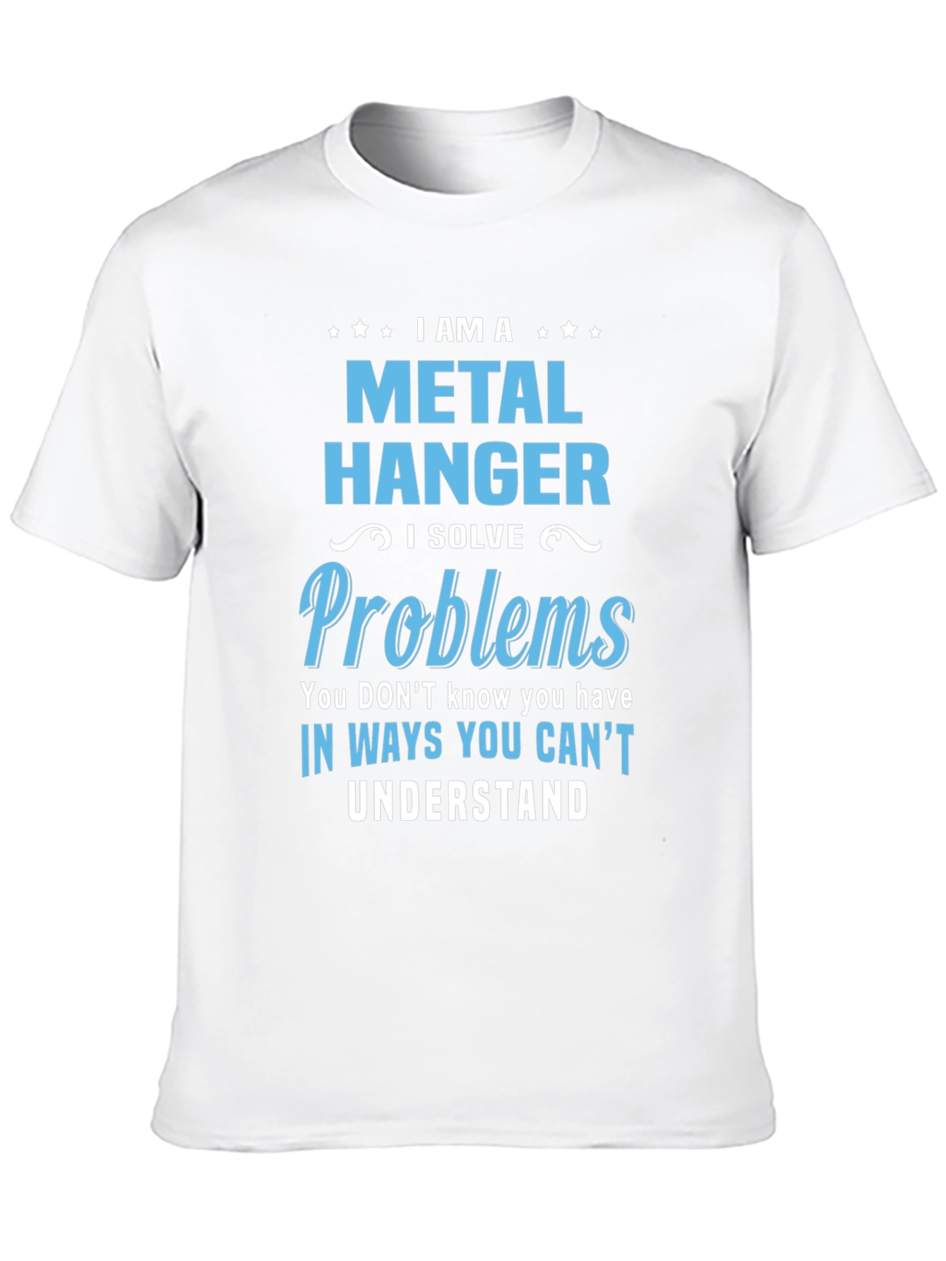 Metal Hanger Problem Solver T-Shirt