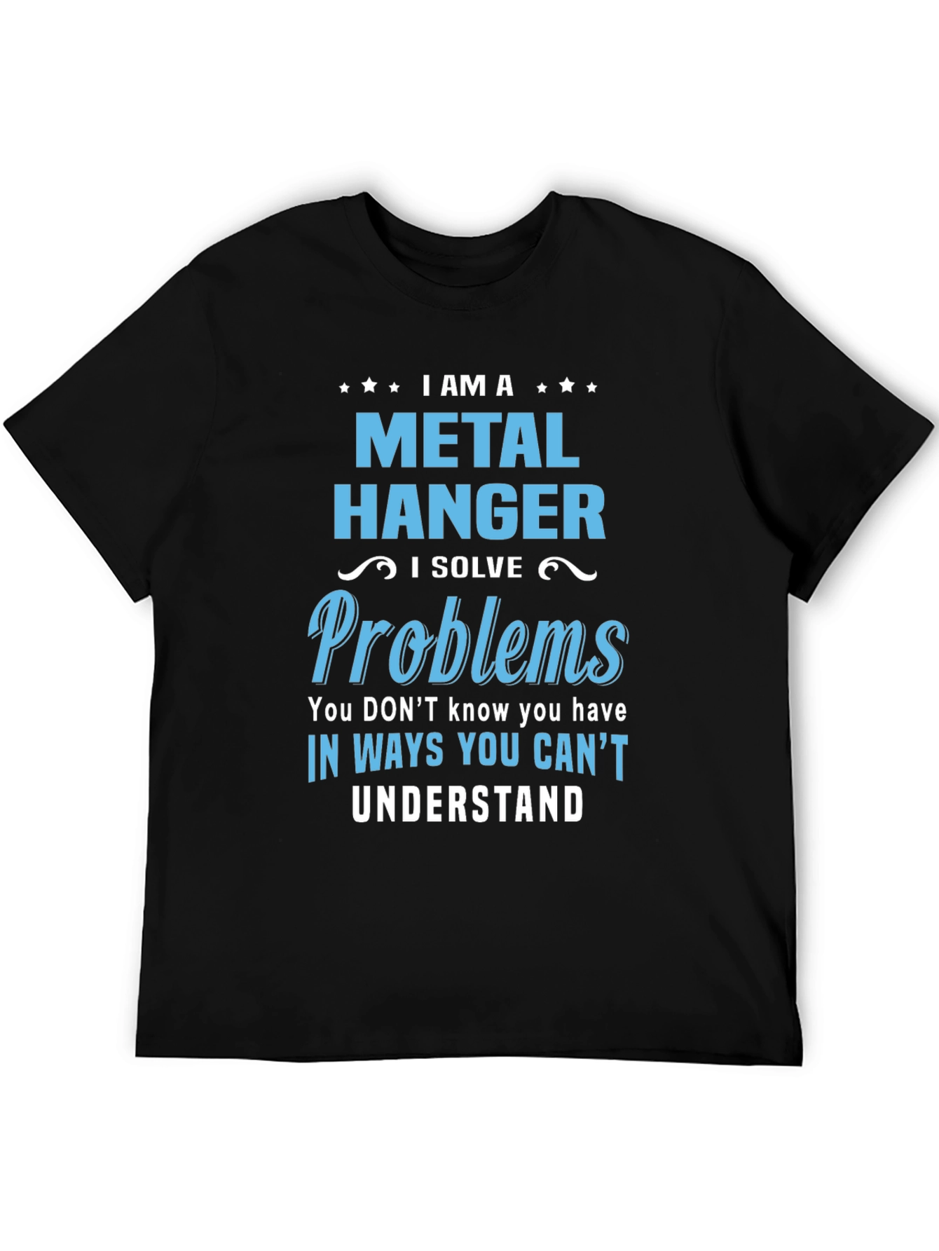 Metal Hanger Problem Solver T-Shirt