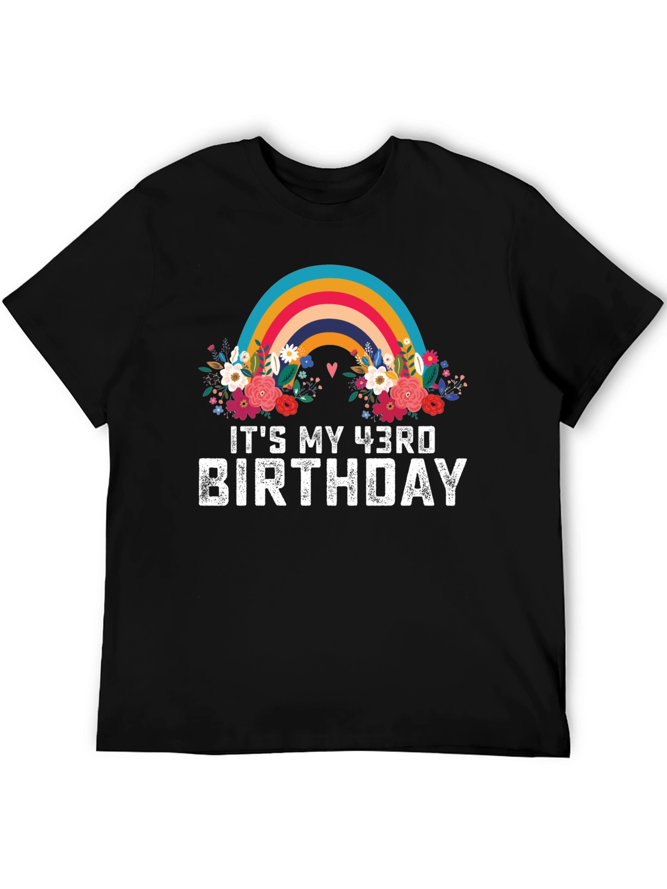 Its My 43rd Birthday Rainbow Floral T-Shirt