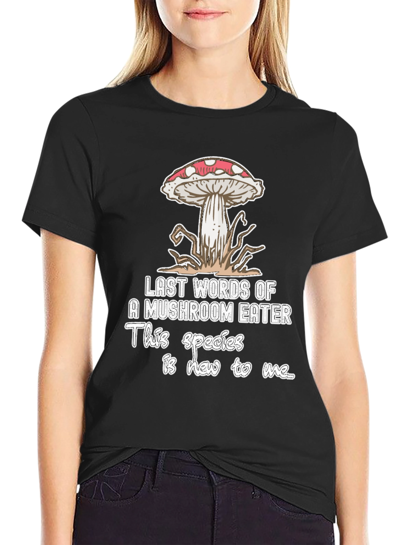 Mushroom Eater T-Shirt: Last Words Funny Graphic Tee