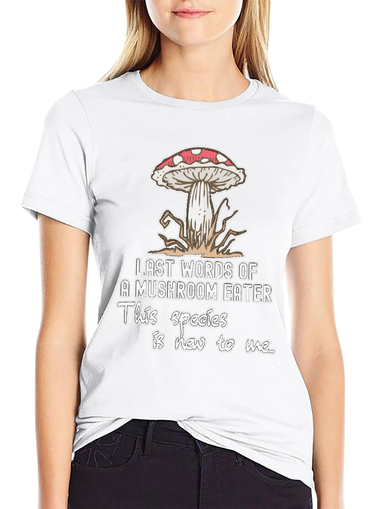Mushroom Eater T-Shirt: Last Words Funny Graphic Tee