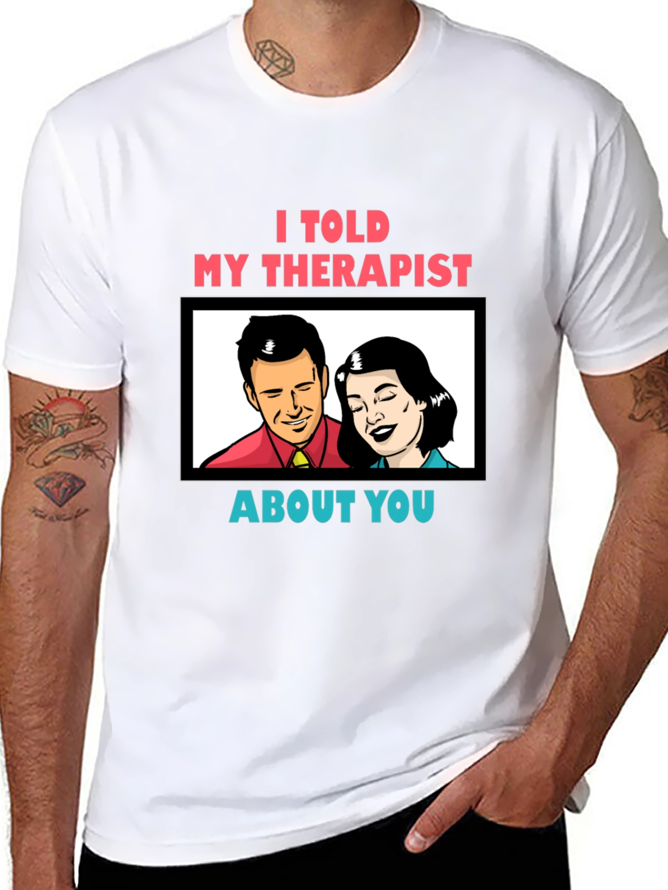 I Told My Therapist About You Graphic Tee
