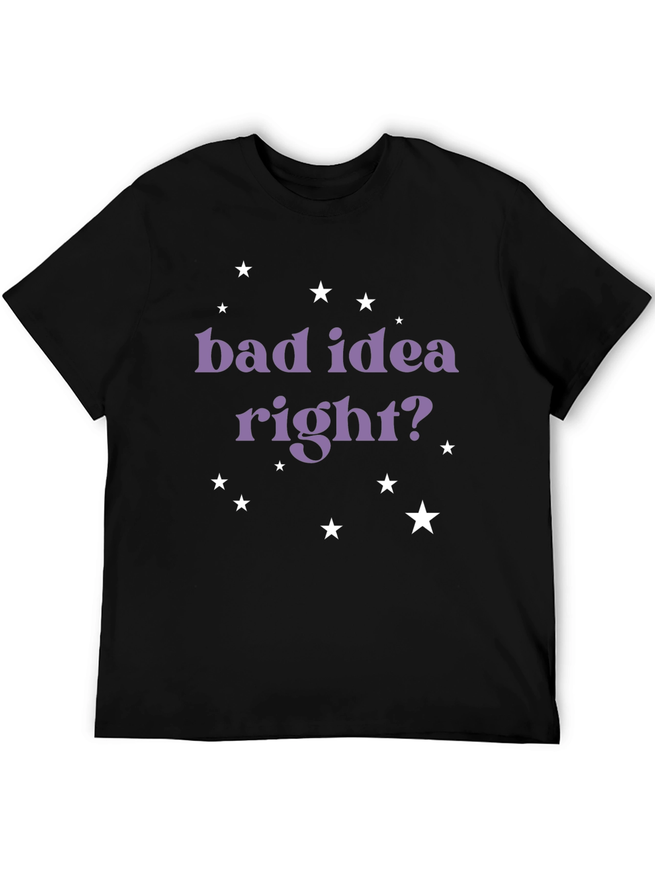Bad Idea Right? Graphic T-Shirt - Black