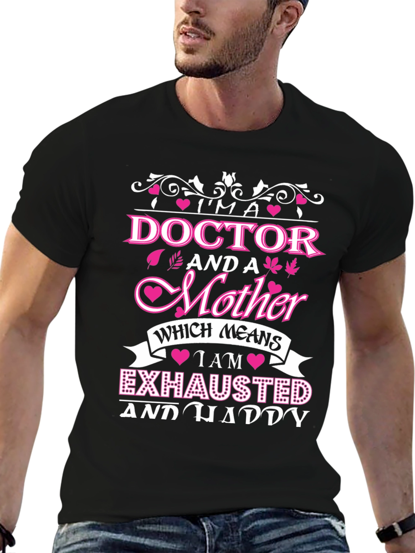 Im a Doctor and a Mother T-Shirt
