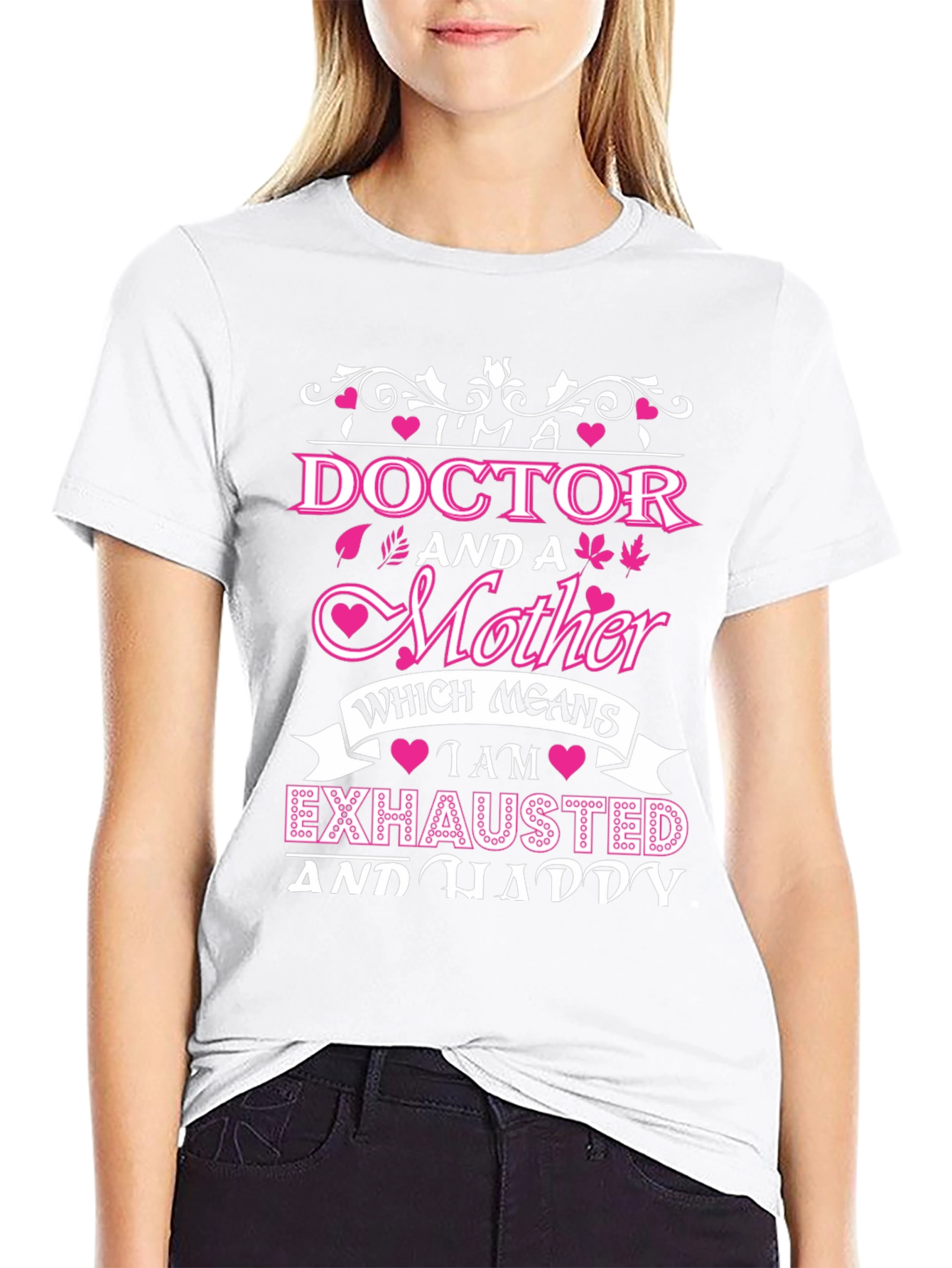 Im a Doctor and a Mother T-Shirt