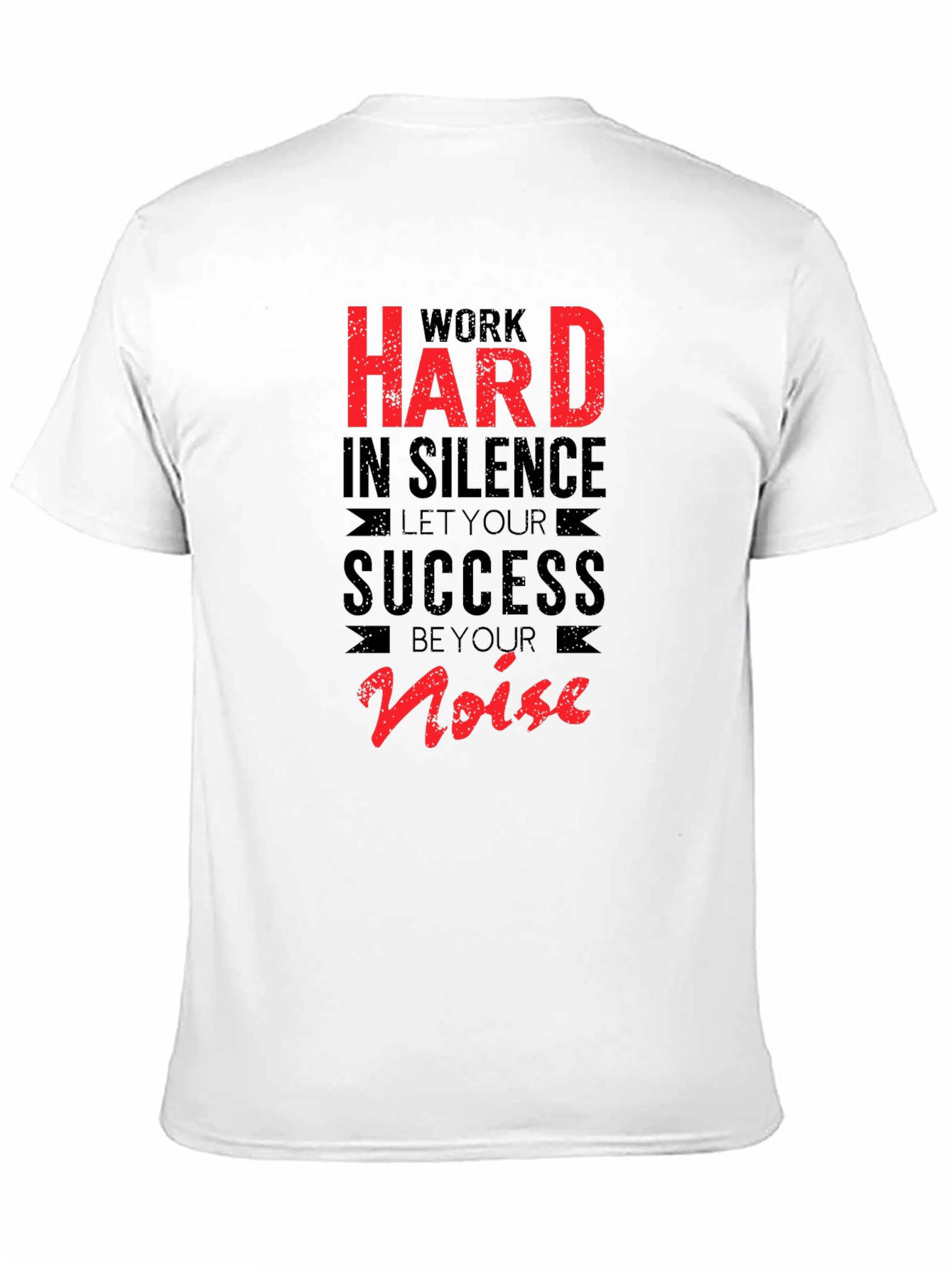 Work Hard in Silence T-Shirt