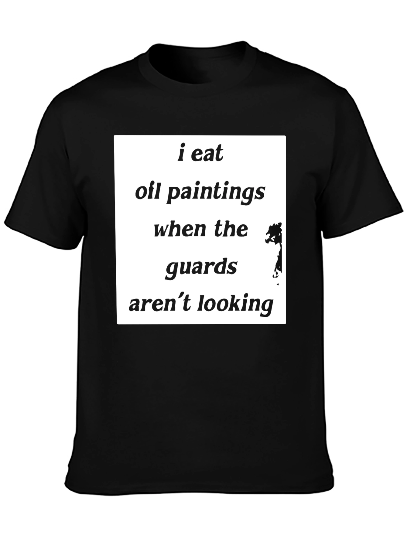 I Eat Oil Paintings Funny Graphic Tee