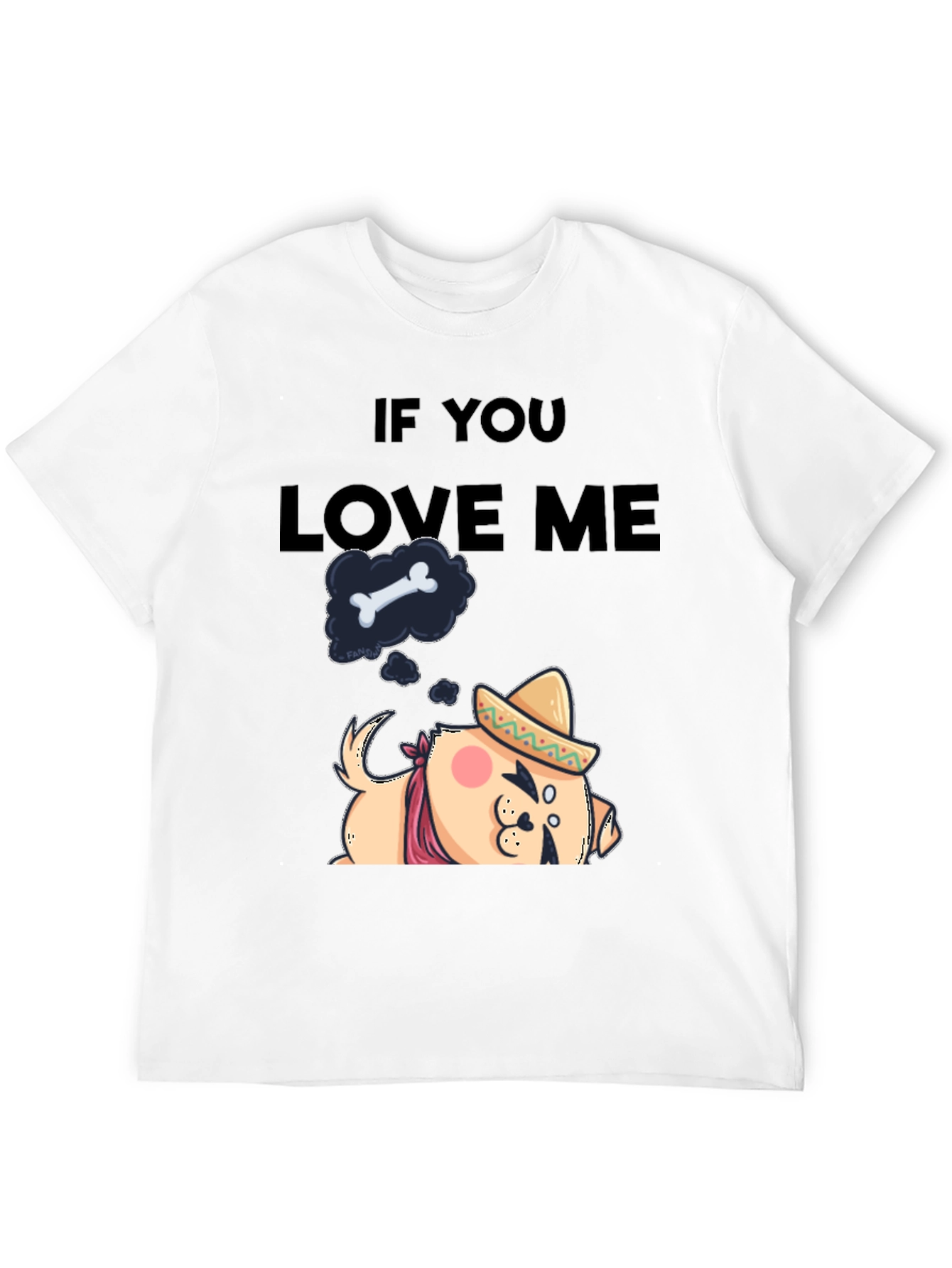 If You Love Me Dog T-Shirt