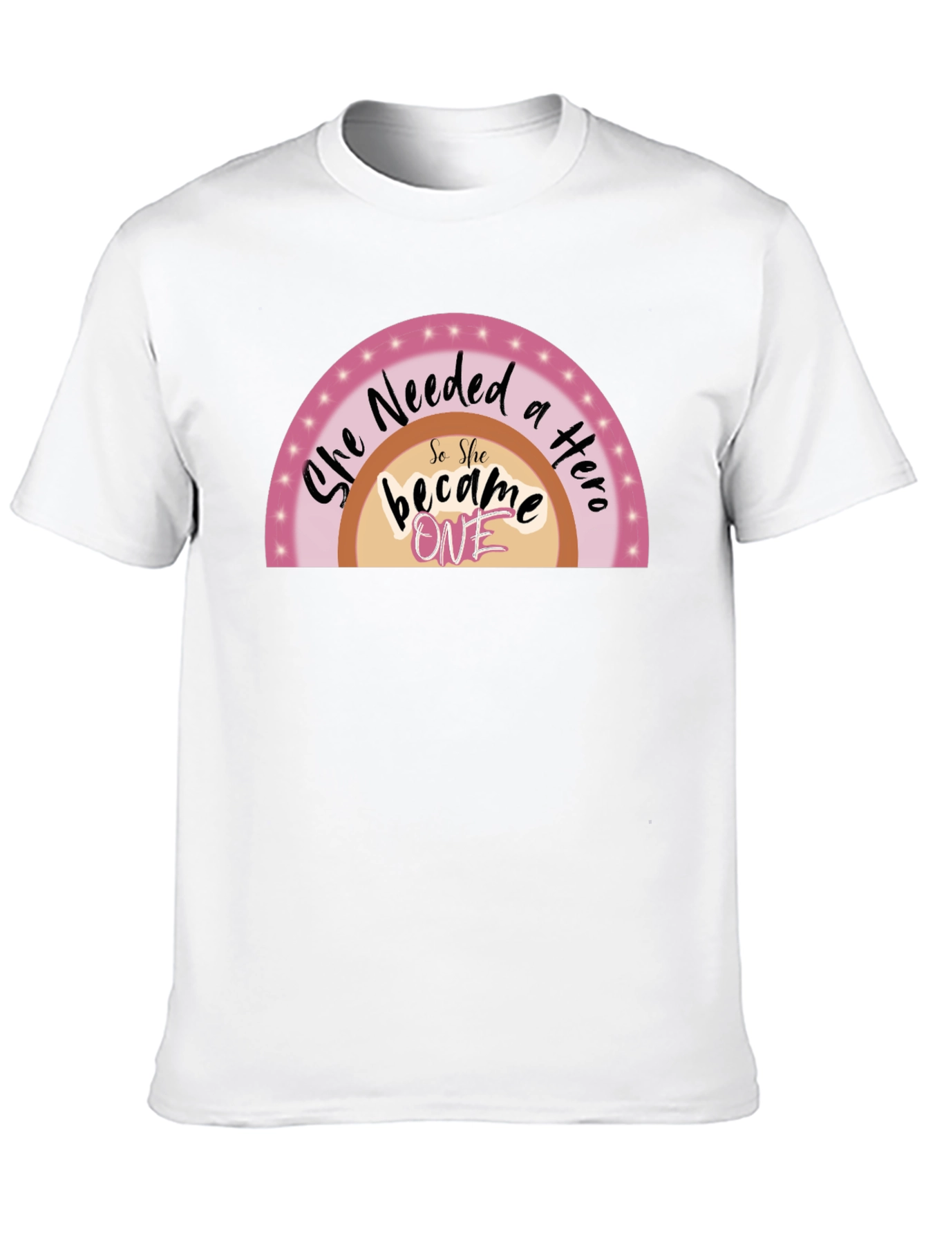She Needed a Hero T-Shirt
