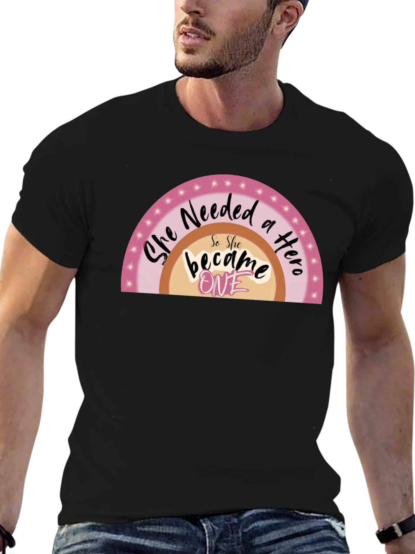 She Needed a Hero T-Shirt