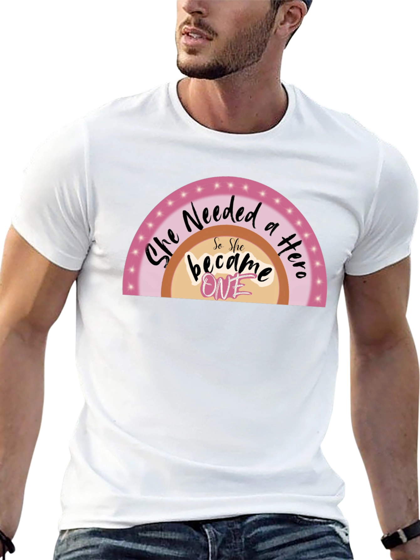 She Needed a Hero T-Shirt