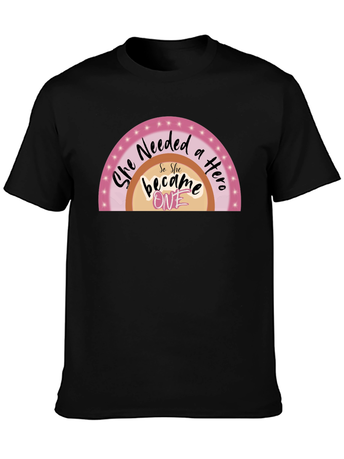 She Needed a Hero T-Shirt