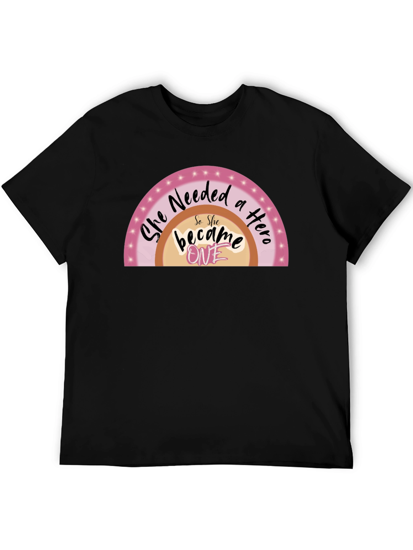 She Needed a Hero T-Shirt