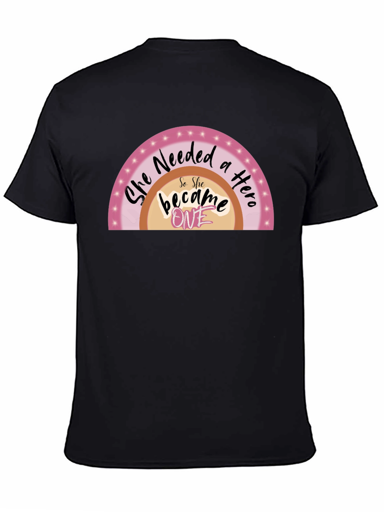 She Needed a Hero T-Shirt