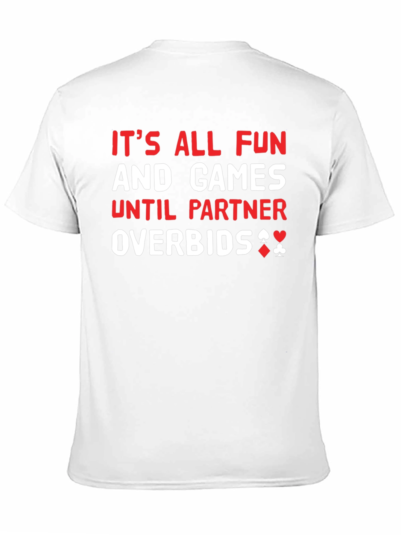 Funny Bridge T-Shirt: Its All Fun and Games...
