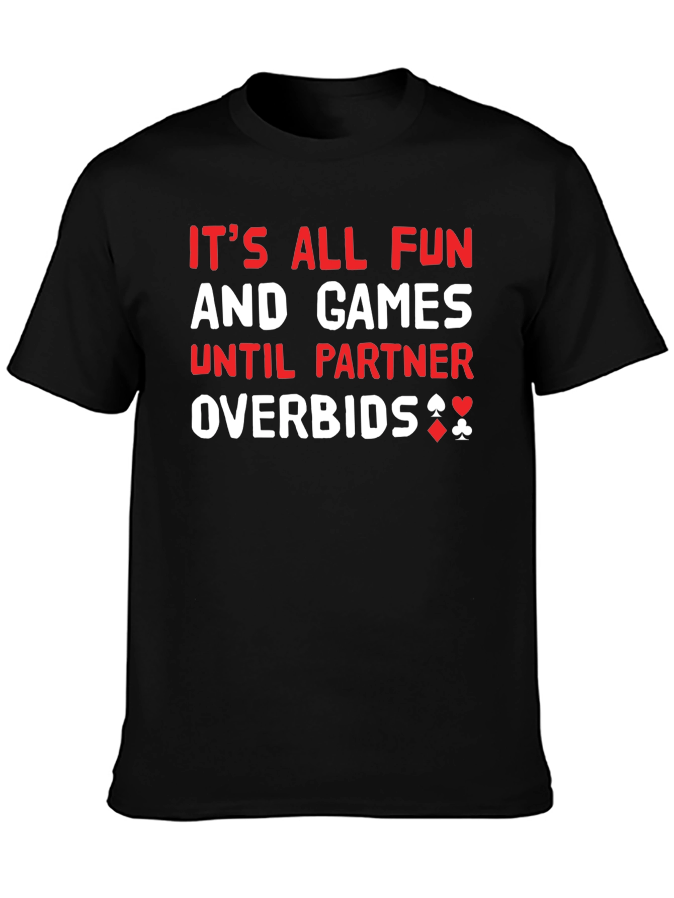 Funny Bridge T-Shirt: Its All Fun and Games...
