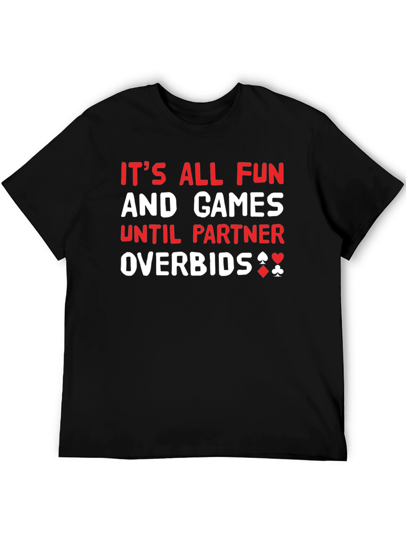 Funny Bridge T-Shirt: Its All Fun and Games...