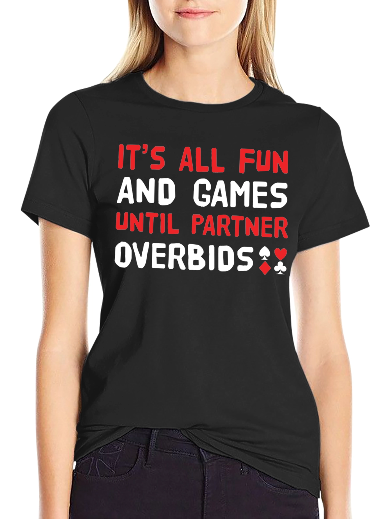 Funny Bridge T-Shirt: Its All Fun and Games...