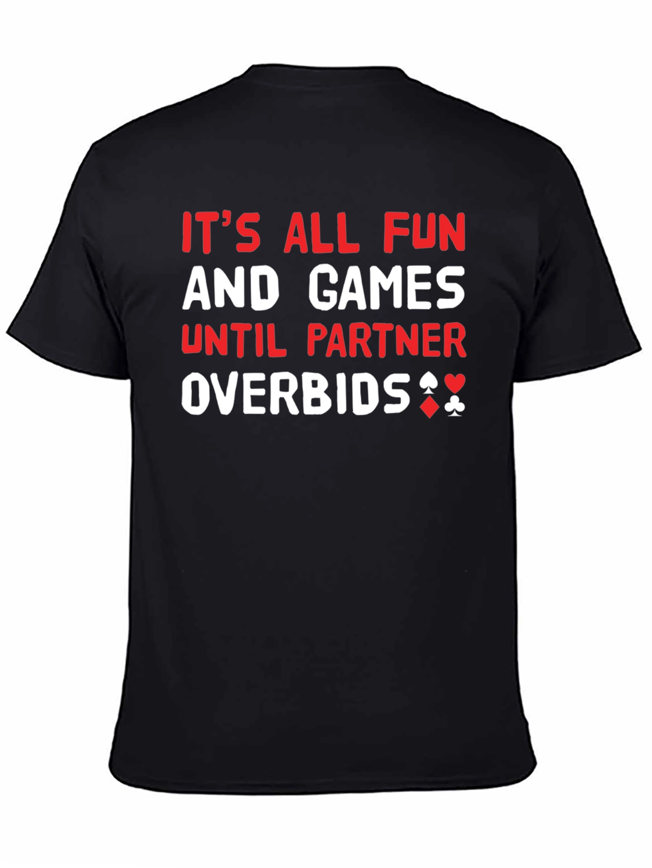 Funny Bridge T-Shirt: Its All Fun and Games...