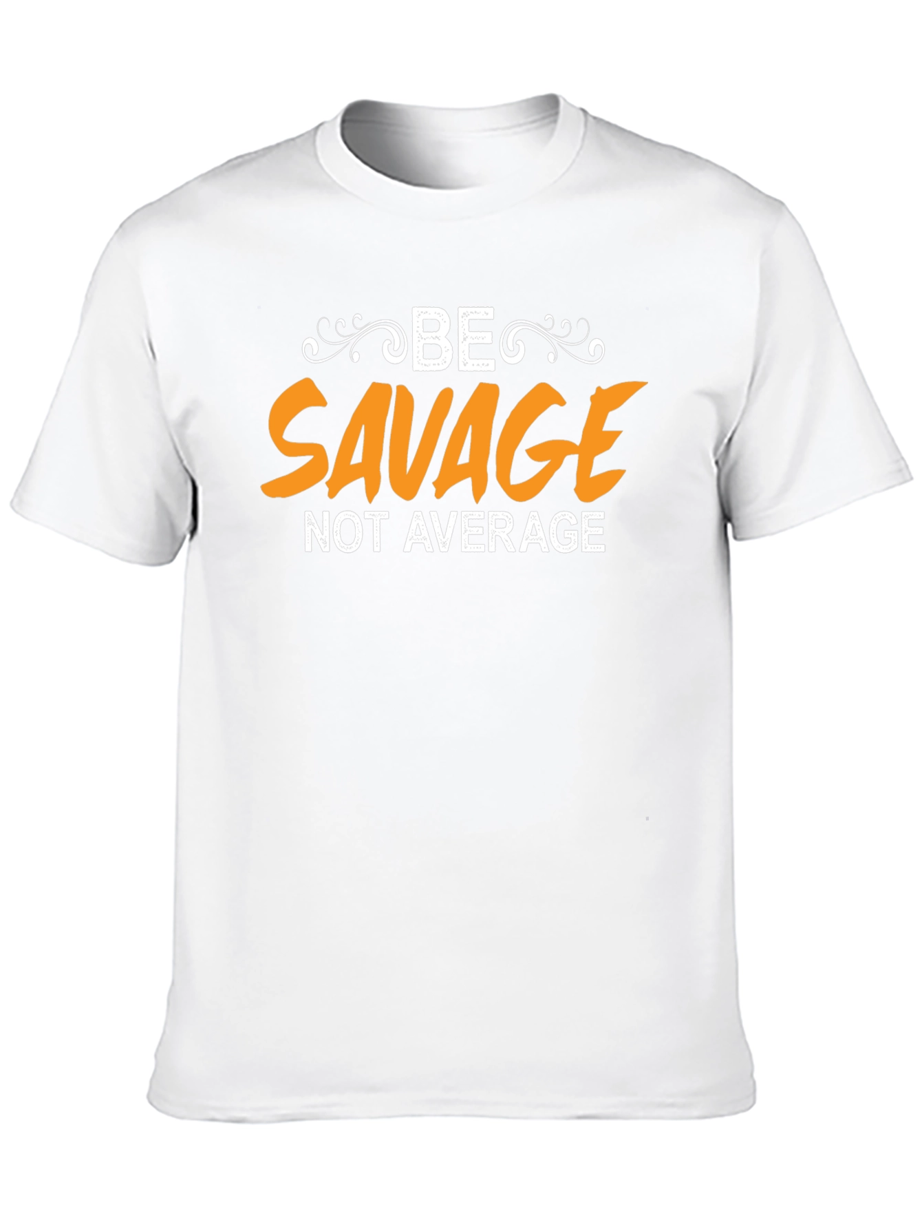 Be Savage Not Average Black Graphic T-Shirt