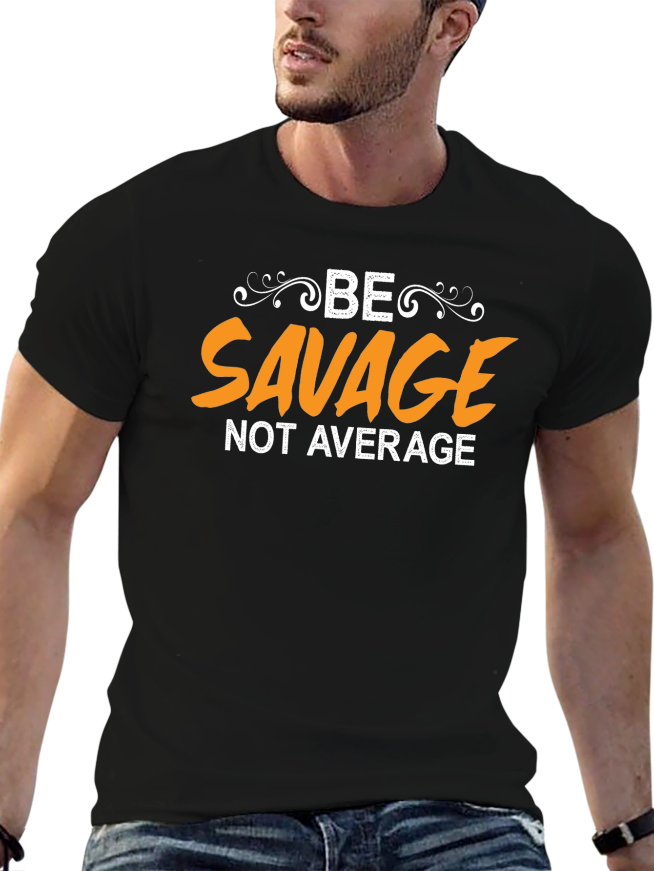 Be Savage Not Average Black Graphic T-Shirt