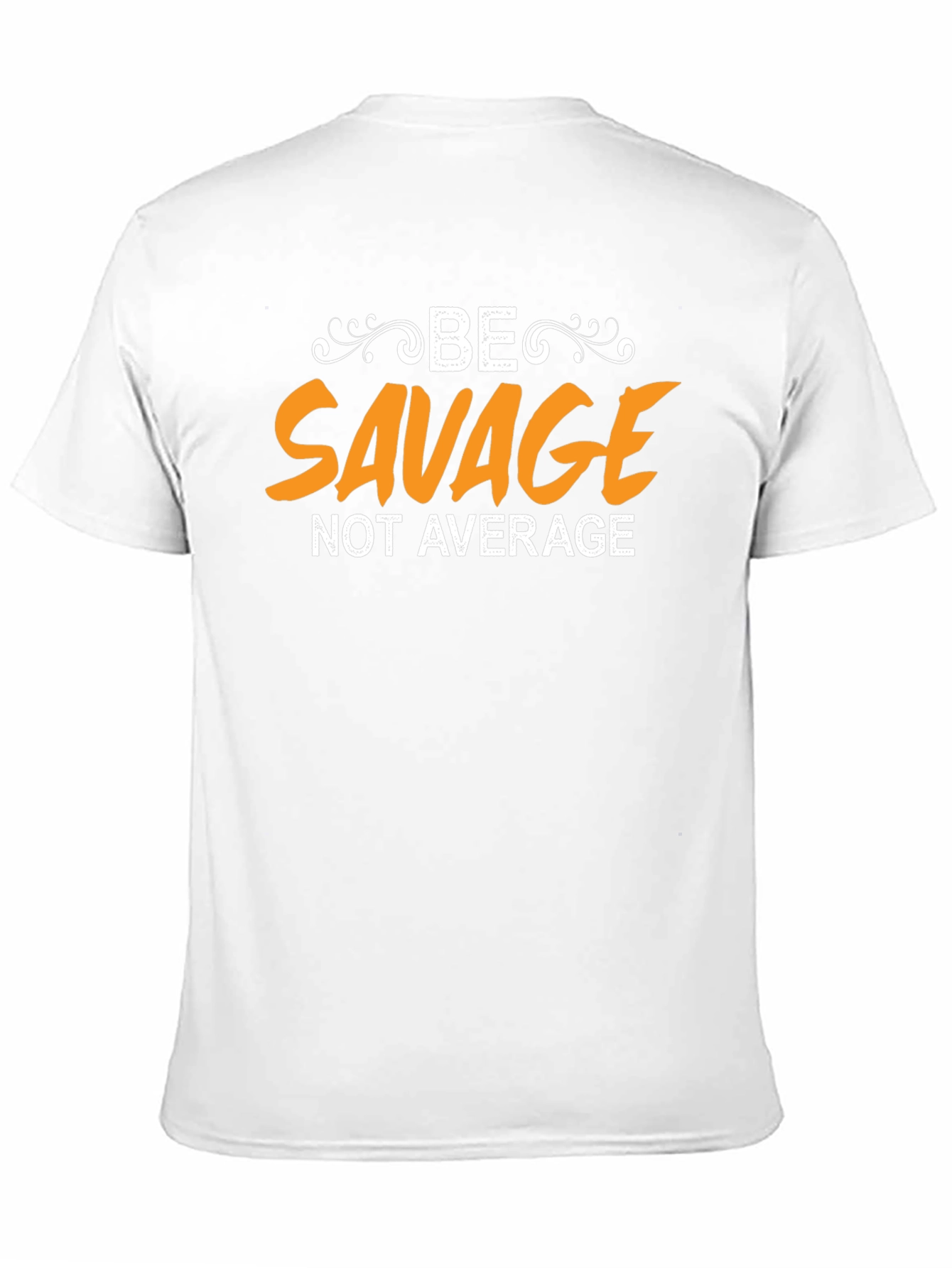 Be Savage Not Average Black Graphic T-Shirt