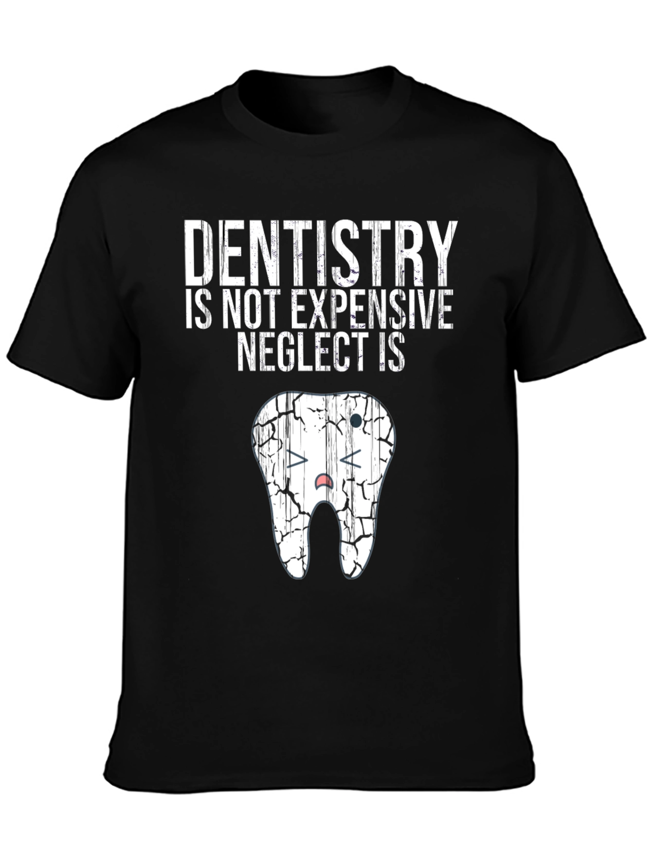 Dentistry Neglect Funny Graphic Tee