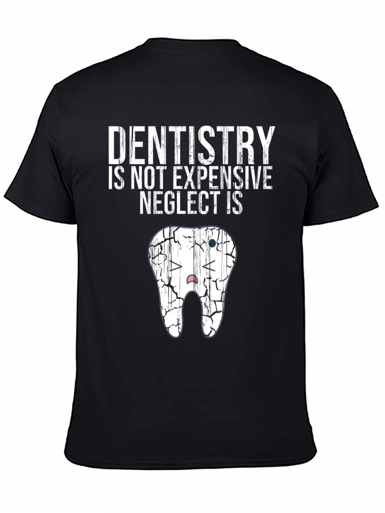 Dentistry Neglect Funny Graphic Tee