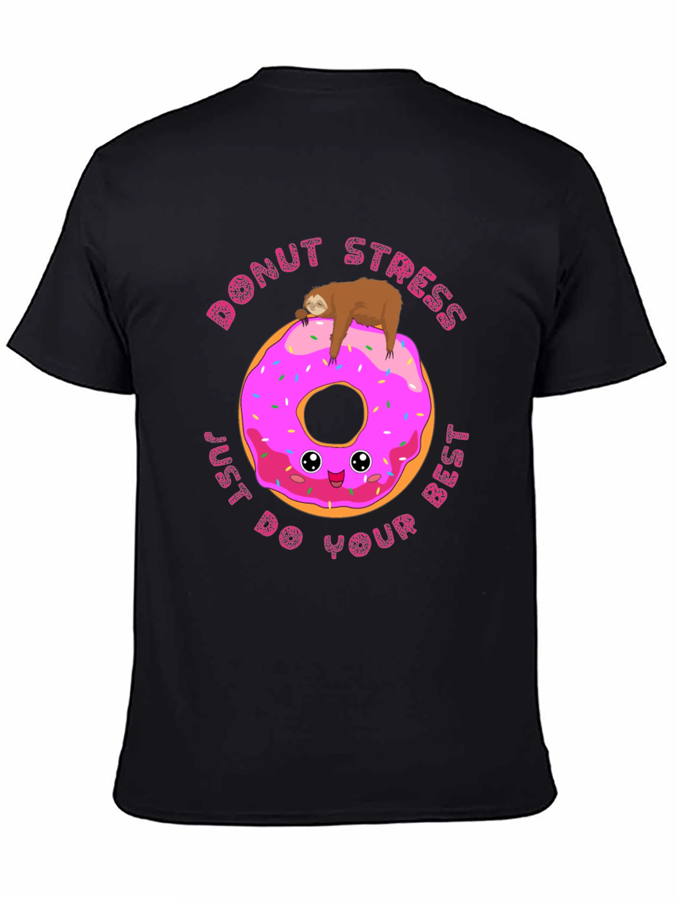 Donut Stress Sloth T-Shirt: Just Do Your Best!