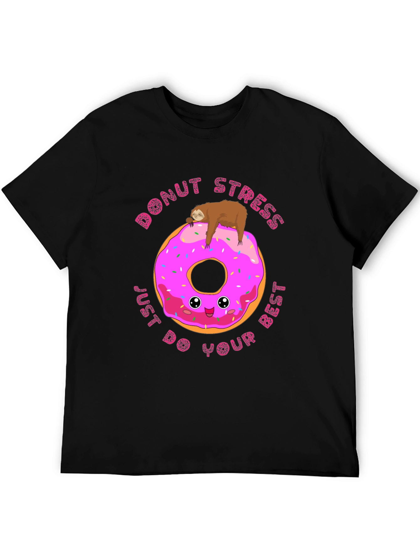 Donut Stress Sloth T-Shirt: Just Do Your Best!