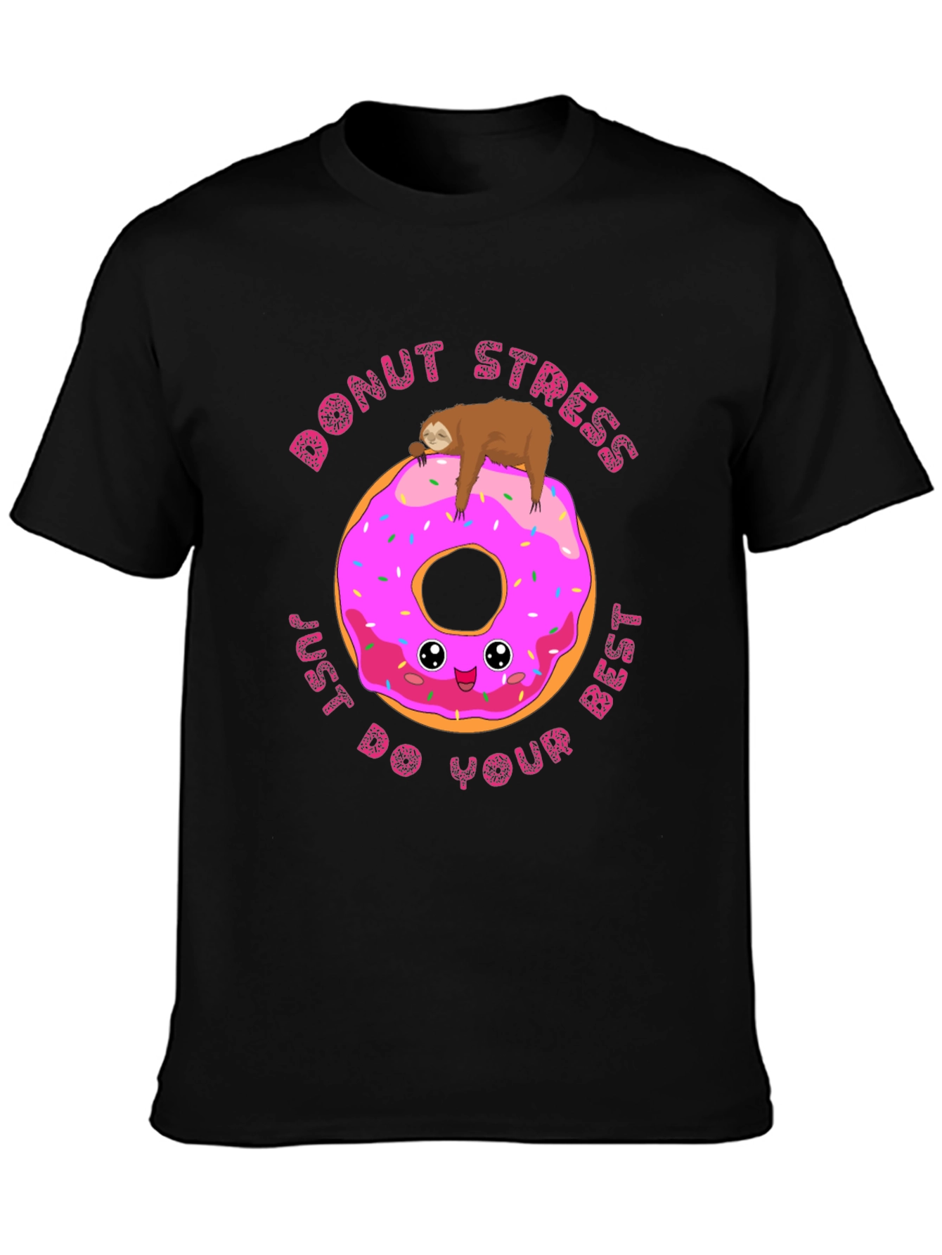 Donut Stress Sloth T-Shirt: Just Do Your Best!