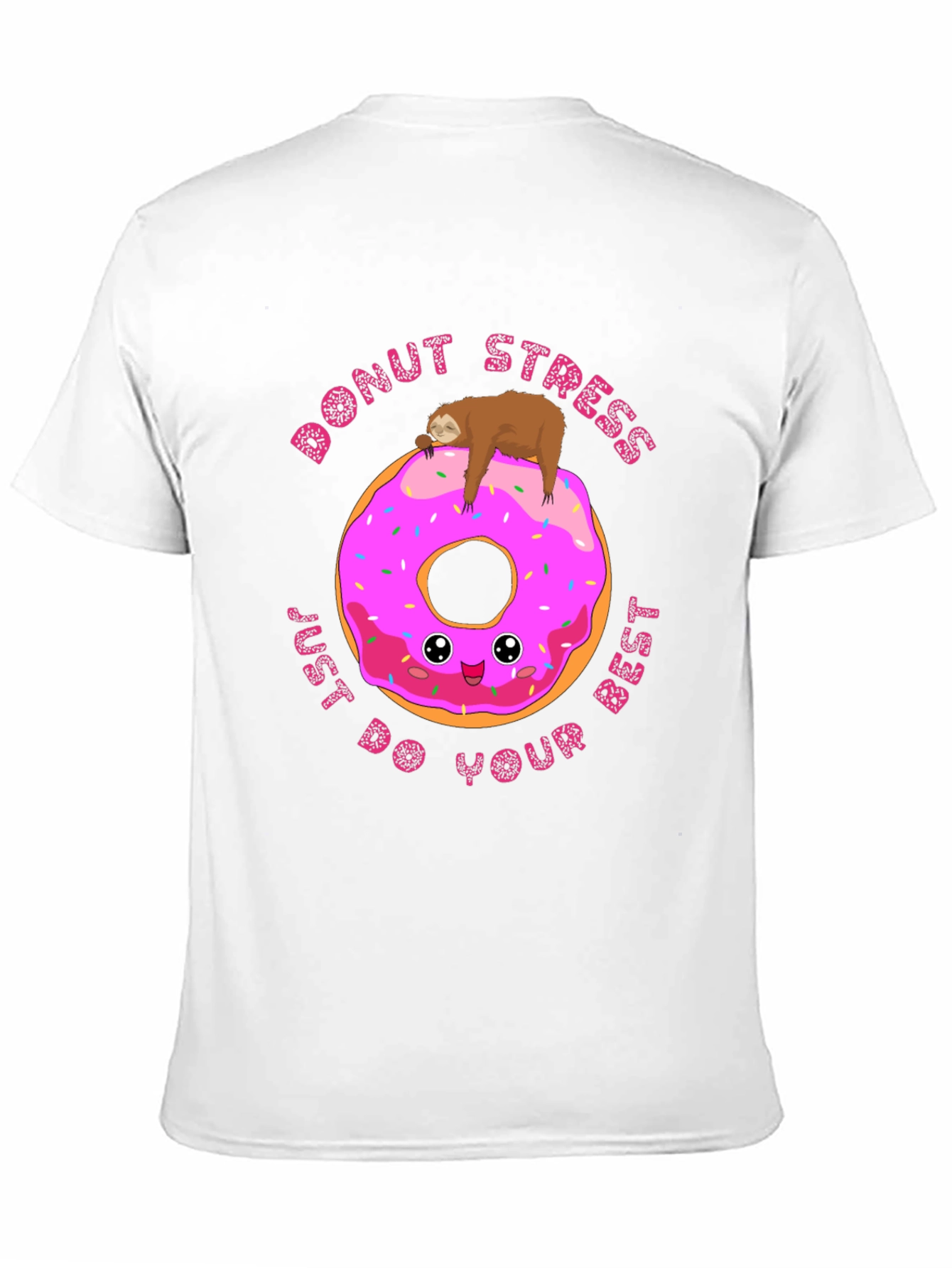 Donut Stress Sloth T-Shirt: Just Do Your Best!
